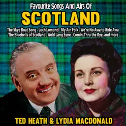 Favourite Songs and Airs of Scotland - Ted Heath Favourite Songs and Airs of Scotland - Ted Heath
