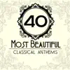 Stream & download 40 Most Beautiful Classical Anthems