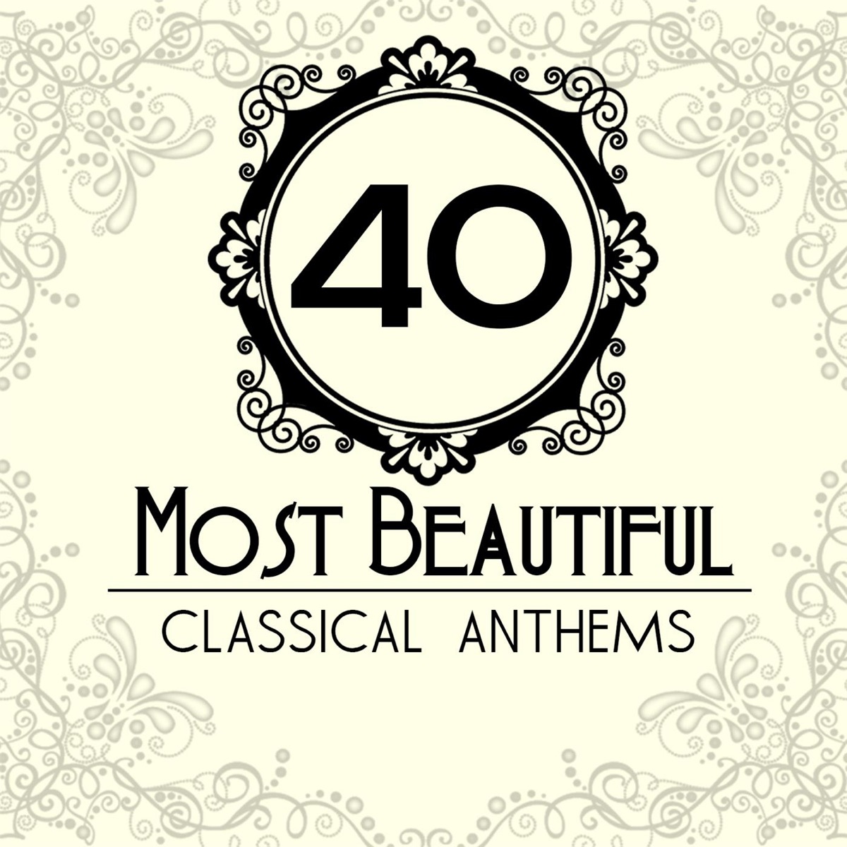 Various Artists - 40 Most Beautiful Classical Anthems