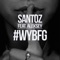 #WYBFG (feat. Aleksey) - Santoz lyrics