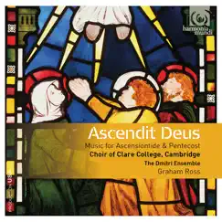 Ascendit Deus: Music for Ascensiontide & Pentecost by Choir of Clare College, Cambridge & Graham Ross album reviews, ratings, credits