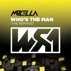 Who's the Man (The Remixes) - EP - Molella Who's the Man (The Remixes) - EP - Molella