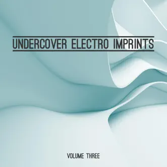 Undercover: Electro Imprints, Vol. 3 by Various Artists album reviews, ratings, credits