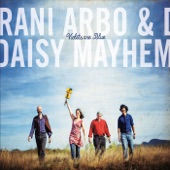 Rani Arbo & daisy mayhem - Sweet & The Bitter
