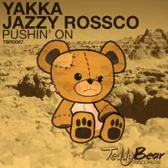 Pushin On - Single by Yakka & Jazzy Rossco album reviews, ratings, credits