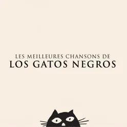 Les meilleures chansons de Los Gatos Negros - Los Gatos Negros Les meilleures chansons de Los Gatos Negros - Los Gatos Negros