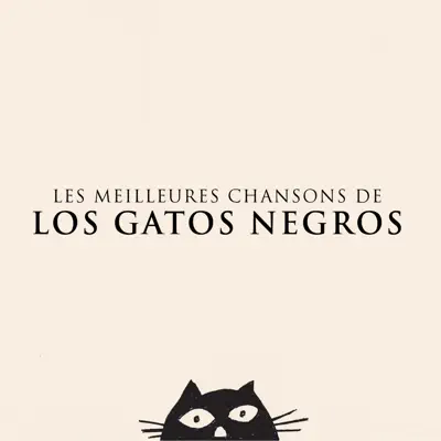 Les meilleures chansons de Los Gatos Negros - Los Gatos Negros Les meilleures chansons de Los Gatos Negros - Los Gatos Negros