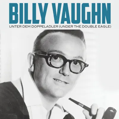 Unter dem Doppeladler (Under the double Eagle) - Single - Billy Vaughn