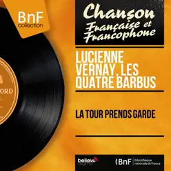 La Tour prends garde (feat. André Grassi et son orchestre) [Mono Version] - EP - Quatre Barbus [Les]