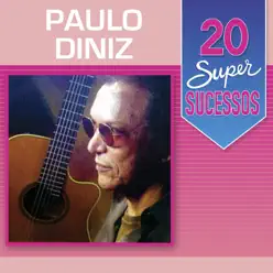 20 Super Sucessos - Paulo Diniz