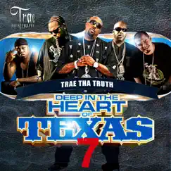 Deep in the Heart of Texas 7 by Trae tha Truth album reviews, ratings, credits