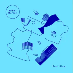 Real Slow (Remixes) - Single - Miami Horror Real Slow (Remixes) - Single - Miami Horror