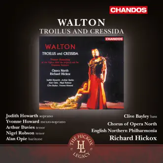 Walton: Troilus & Cressida by English Northern Philharmonia, Opera North Chorus, Stephen Dowson, Alan Opie, David Owen-Lewis, Nigel Robson, James Thornton, Richard Hickox, Judith Howarth, Arthur Davies, Peter Bodenham, Clive Bayley, Bruce Budd, Brian Cookson & Yvonne Howard album reviews, ratings, credits