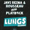 Stream & download Lungs (feat. Playb4ck) [Remixes] - EP