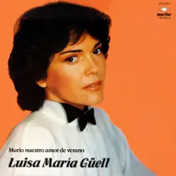 Murió Nuestro Amor de Verano - Luisa María Güell Murió Nuestro Amor de Verano - Luisa María Güell