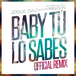 Baby Tu Lo Sabes (Remix) [feat. Marvin El Protagonista] - Single - Josue Diaz