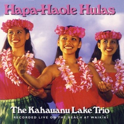 The Kahauanu Lake Trio - Haole Hula