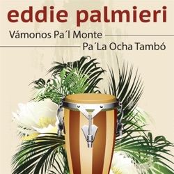 Eddie Palmieri - Pa' la Ocha Tambó
