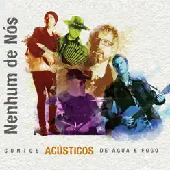 Contos Acústicos de Água e Fogo - Nenhum de Nós