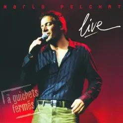 Live (À guichets fermés) - Mario Pelchat