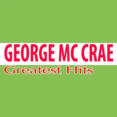 Greatest Hits - George McCrae Greatest Hits - George McCrae