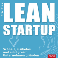 Eric Ries - Lean Startup: Schnell, risikolos und erfolgreich Unternehmen gründen artwork