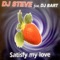 Satisfy My Love (feat. DJ Bart) [Radio Version] - DJ Steve lyrics