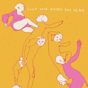 Clap Your Hands Say Yeah (10th Anniversary Edition)