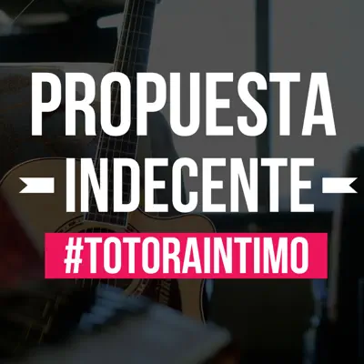 Propuesta indecente - Single - Los Totora