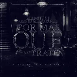 Por Mas Que Traten (feat. Mambo Kingz) - Single - Kelmitt Por Mas Que Traten (feat. Mambo Kingz) - Single - Kelmitt