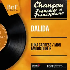 Luna caprese / Mon amour oublié (feat. Raymond Lefèvre et son orchestre) [Mono Version] - Single - Dalida