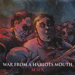 MMX - War From A Harlots Mouth