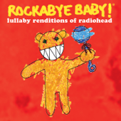 Lullaby Renditions of Radiohead - Rockabye Baby!