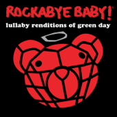 Lullaby Renditions of Green Day - Rockabye Baby!