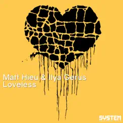 Loveless by Matt Hieu & Ilya Gerus album reviews, ratings, credits