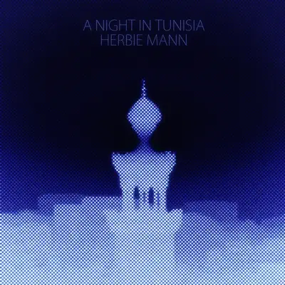 A Night in Tunisia - Herbie Mann A Night in Tunisia - Herbie Mann