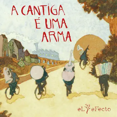 A Cantiga É Uma Arma - El Efecto