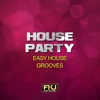 House Party (Easy House Grooves)