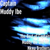 The Best of Captain Muddy Ibe and His Nkwa Brothers artwork