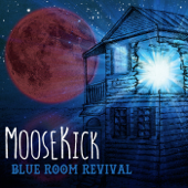 Blue Room Revival - Moosekick