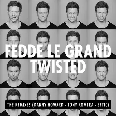 Twisted (Remixes) - Single - Fedde Le Grand