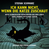 Ich kann nicht, wenn die Katze zuschaut - Stefan Schwarz