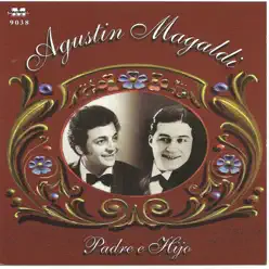 Agustin Magaldi - Padre e hijo - Agustín Magaldi