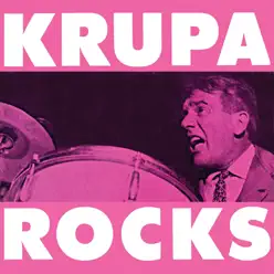 Krupa Rocks (Remastered) - Gene Krupa Krupa Rocks (Remastered) - Gene Krupa