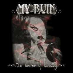 The Horror of Beauty - My Ruin