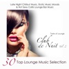 Club de Nuit, Vol. 2 - 30 Top Lounge Music Selection, Late Night Chillout Music, Erotic Music Moods & Hot Sexy Café Lounge Bar Music with Sensual Electric Guitar