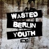 Wasted Berlin Youth, Vol. 5, 2015