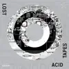 Lost Acid Tapes - EP album lyrics, reviews, download