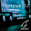 Shotgun DJ - Single album lyrics, reviews, download