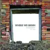 Where We Begin - EP album lyrics, reviews, download